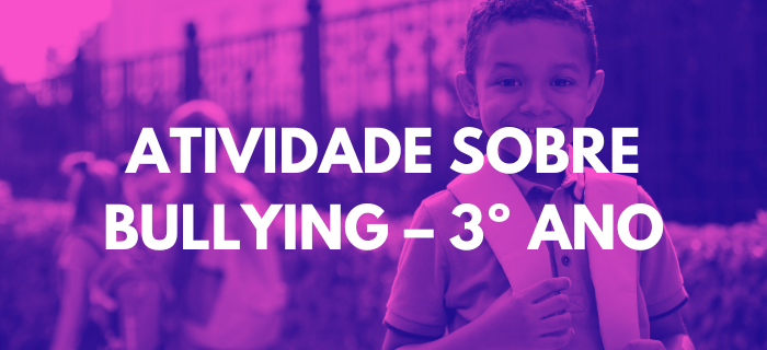 Atividade sobre Bullying – 3º Ano