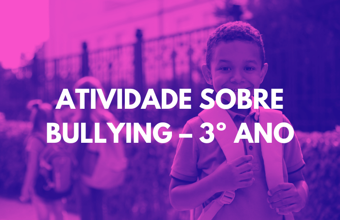 Atividade sobre Bullying – 3º Ano