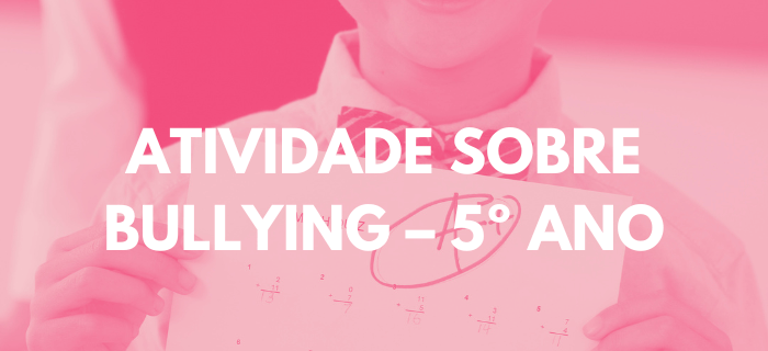 Atividade sobre Bullying – 5º Ano