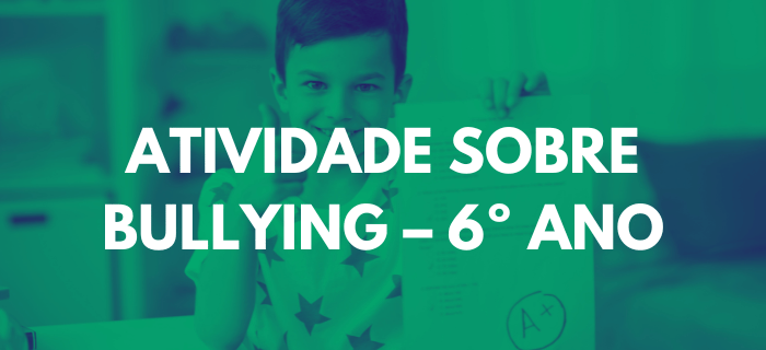 Atividade sobre Bullying – 6º Ano