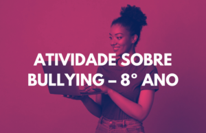 Atividade sobre Bullying – 8º Ano