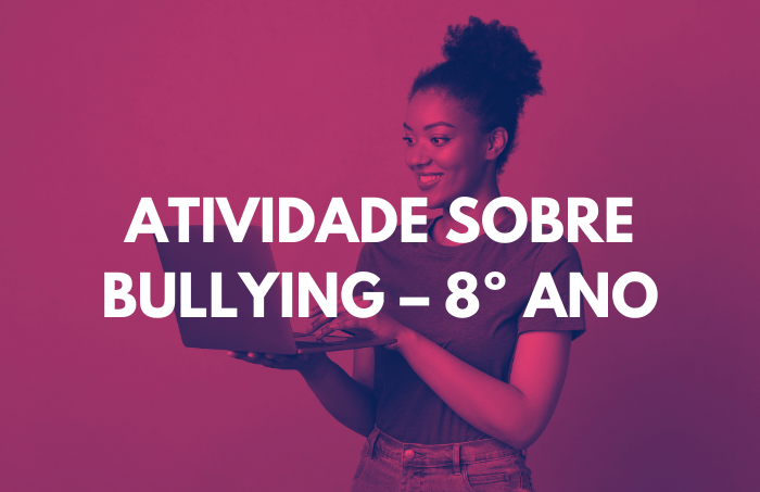 Atividade sobre bullying 8 ano