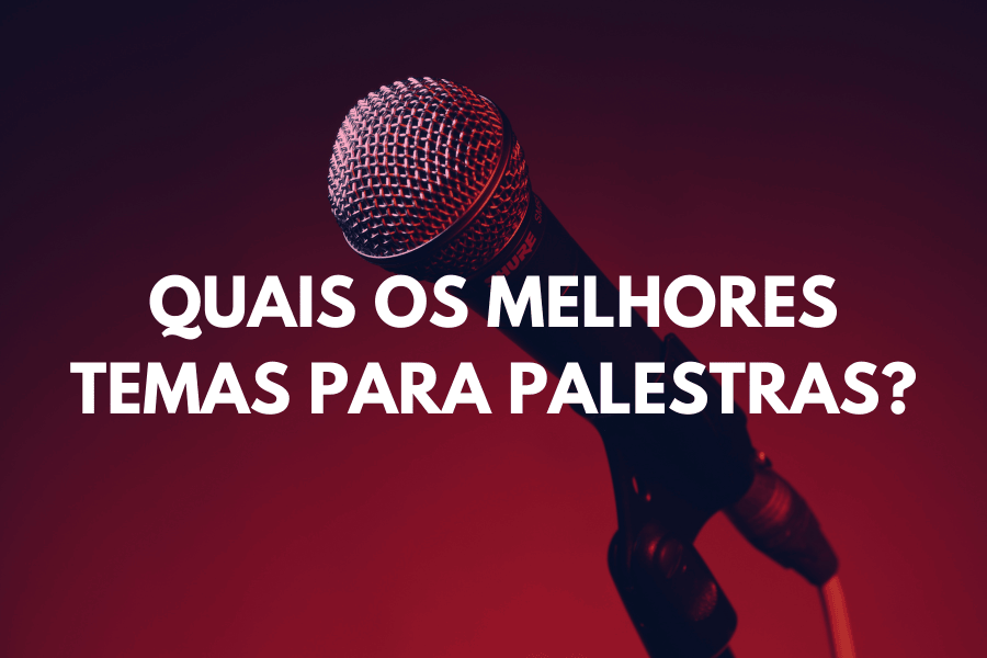 Quais os melhores temas para palestras?