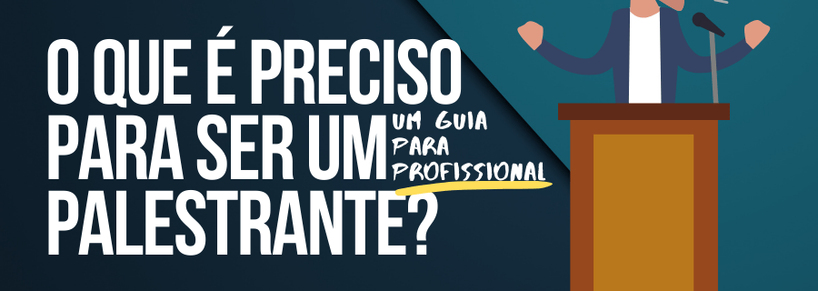 Como se tornar um palestrante profissional?