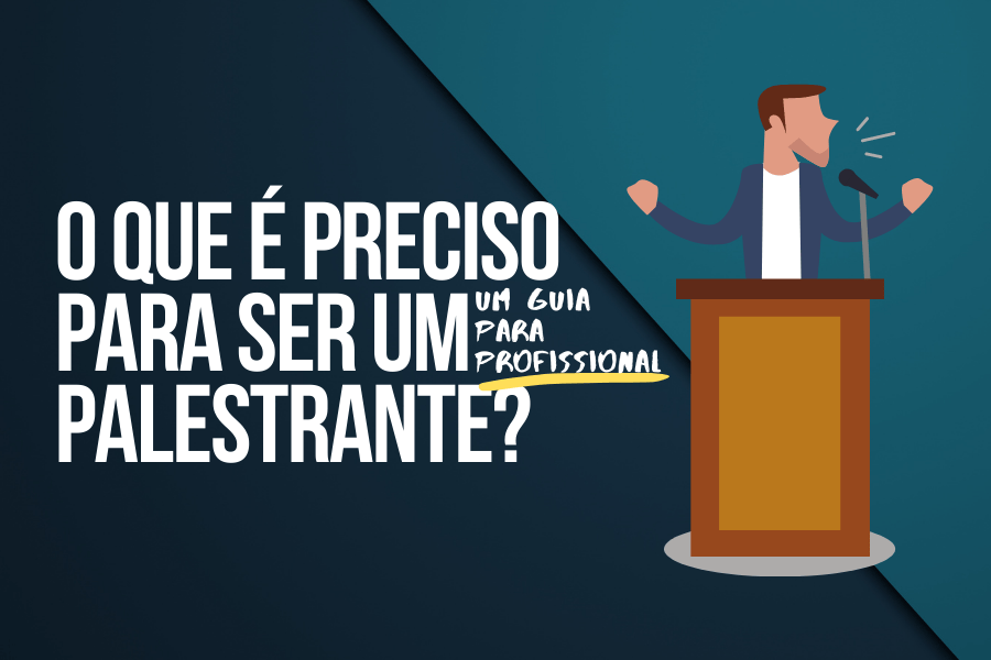 Como se tornar um palestrante profissional?