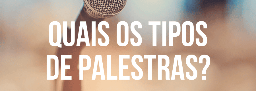 Quais os tipos de palestras?