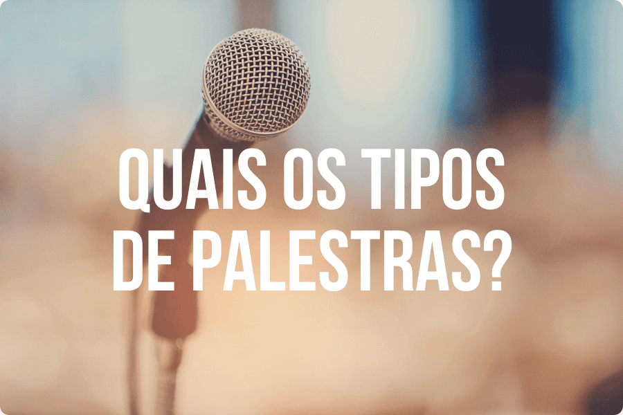 Quais os tipos de palestras?