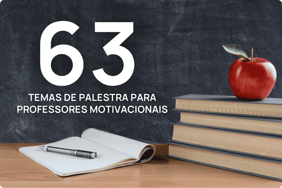 Temas de palestra para professores motivacionais