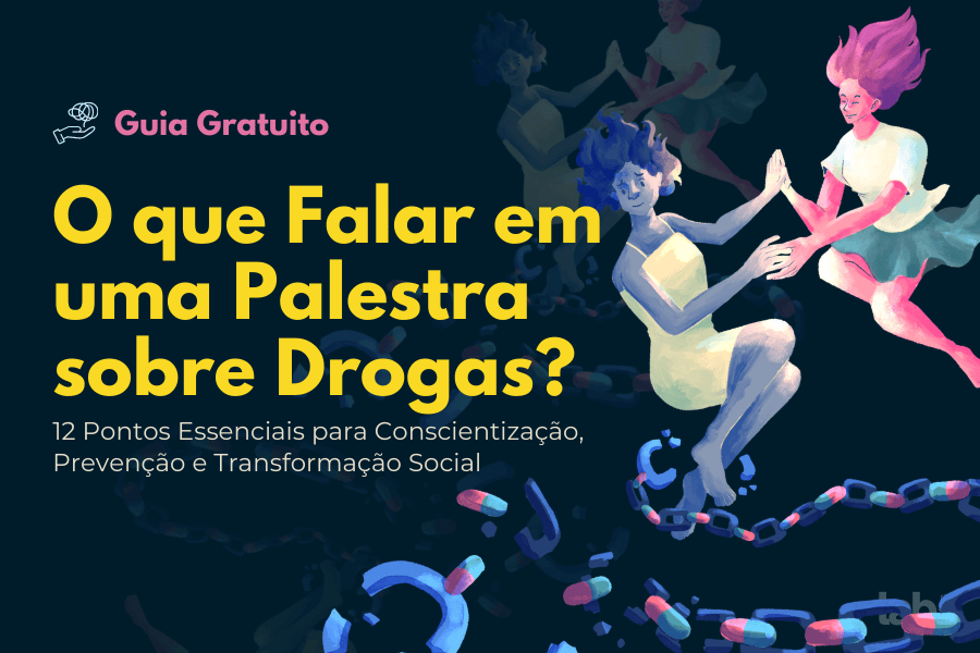 O que falar em uma palestra sobre drogas?