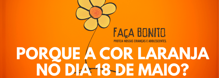 Porque a cor laranja no dia 18 de maio?