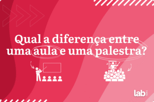 Qual a diferença entre uma aula e uma palestra?