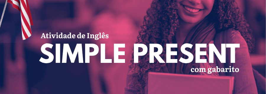 Atividade de Inglês - Simple Present - Com gabarito