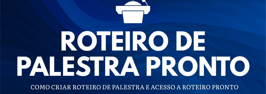 Roteiro de Palestra Pronto