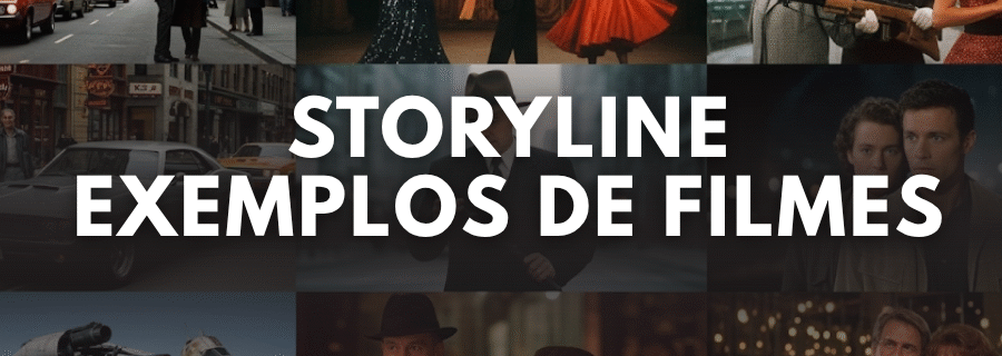 Storyline em Filmes: Exemplos e Estrutura